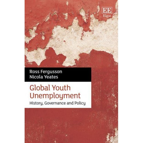 Global Youth Unemployment History, Governance and Policy