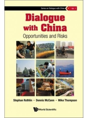 Dialogue With China Opportunities and Risks - Series on Dialogue With China