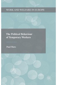The Political Behaviour of Temporary Workers - Work and Welfare in Europe