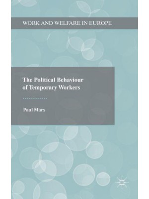 The Political Behaviour of Temporary Workers - Work and Welfare in Europe