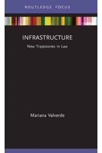 Infrastructure New Trajectories in Law - New Trajectories in Law
