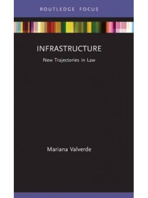 Infrastructure New Trajectories in Law - New Trajectories in Law