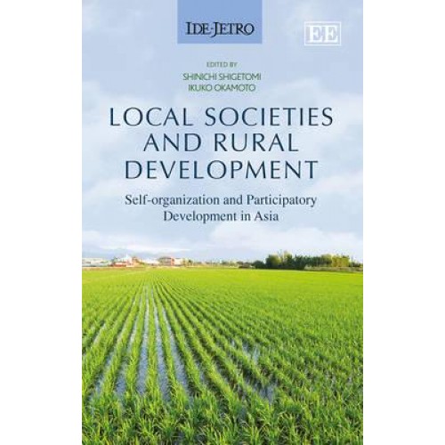 Local Societies and Rural Development Self-Organization and Participatory Development in Asia