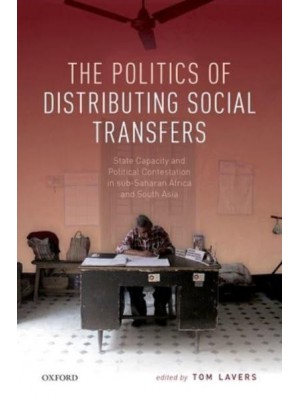 The Politics of Distributing Social Transfers in Sub-Saharan Africa and South Asia