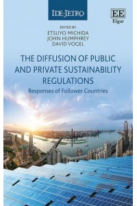 The Diffusion of Public and Private Sustainability Regulations The Responses of Follower Countries