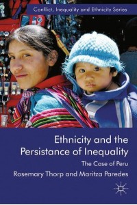 Ethnicity and the Persistence of Inequality : The Case of Peru - Conflict, Inequality and Ethnicity