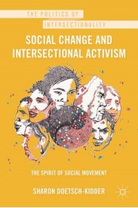 Social Change and Intersectional Activism: The Spirit of Social Movement - The Politics of Intersectionality