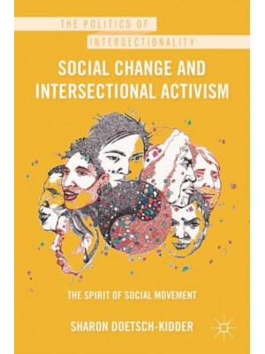 Social Change and Intersectional Activism: The Spirit of Social Movement - The Politics of Intersectionality