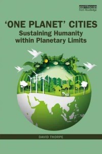 'One Planet' Cities Sustaining Humanity Within Planetary Limits