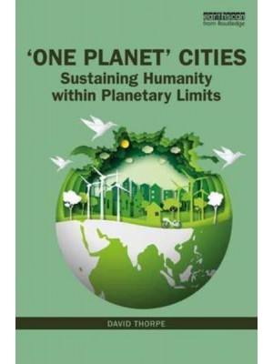 'One Planet' Cities Sustaining Humanity Within Planetary Limits
