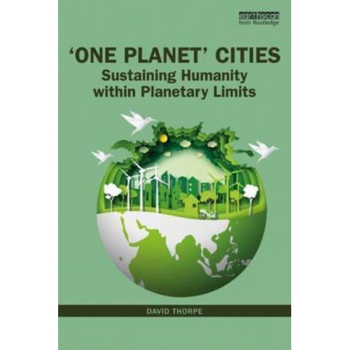 'One Planet' Cities Sustaining Humanity Within Planetary Limits