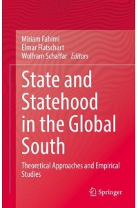 State and Statehood in the Global South : Theoretical Approaches and Empirical Studies