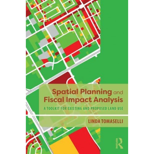 Spatial Planning and Fiscal Impact Analysis A Toolkit for Existing and Proposed Land Use