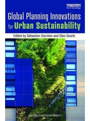 Global Planning Innovations for Urban Sustainability - Routledge Studies in Sustainability