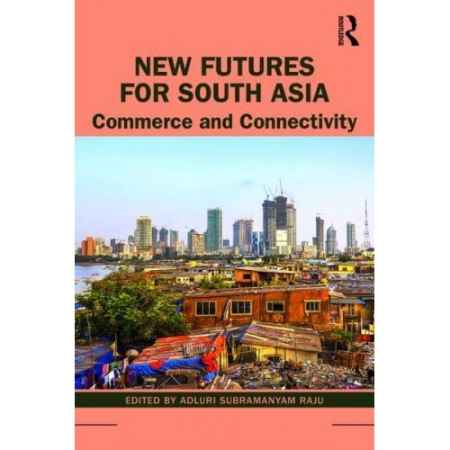 New Futures for South Asia Commerce and Connectivity