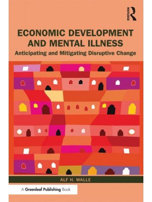 Economic Development and Mental Illness Anticipating and Mitigating Disruptive Change