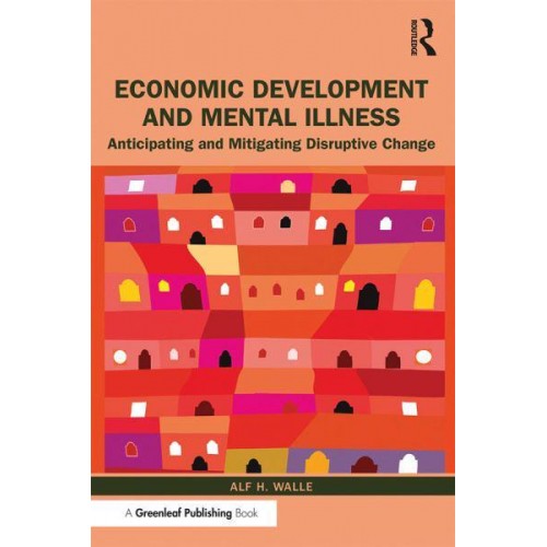 Economic Development and Mental Illness Anticipating and Mitigating Disruptive Change
