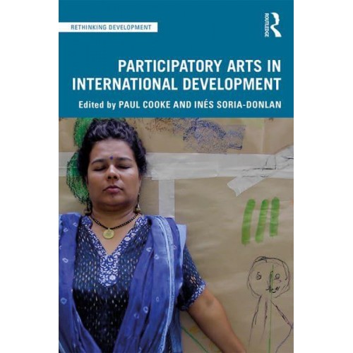 Participatory Arts in International Development - Rethinking Development