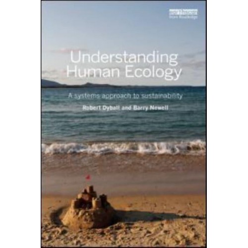 Understanding Human Ecology A Systems Approach to Sustainability