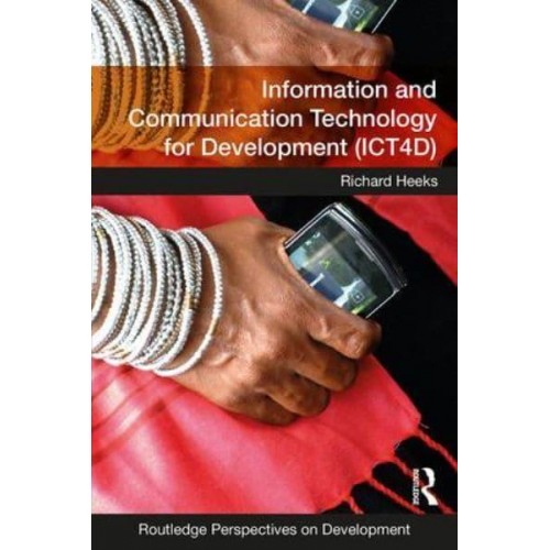 Information and Communication Technology for Development (ICT4D) - Routledge Perspectives on Development