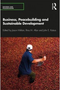 Business, Peacebuilding and Sustainable Development - Business and Peacebuilding