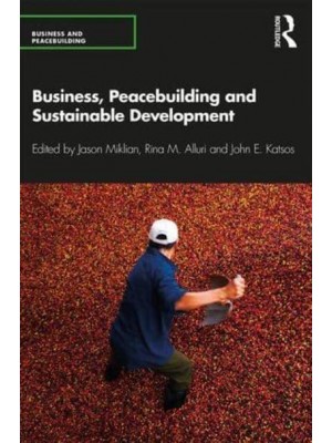 Business, Peacebuilding and Sustainable Development - Business and Peacebuilding