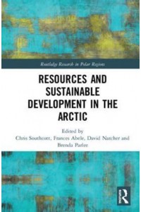 Resources and Sustainable Development in the Arctic - Routledge Research in Polar Regions