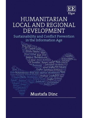 Humanitarian Local and Regional Development Sustainability and Conflict Prevention in the Information Age