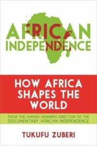 African Independence How Africa Shapes the World