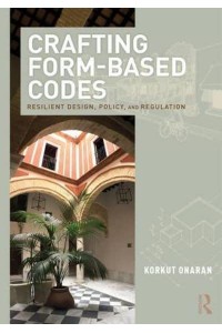 Crafting Form-Based Codes Resilient Design, Policy, and Regulation