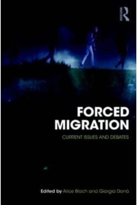 Forced Migration Current Issues and Debates