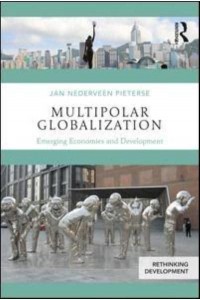Multipolar Globalization Emerging Economies and Development - Rethinking Development