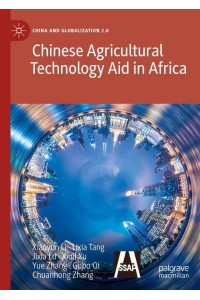 Chinese Agricultural Technology Aid in Africa - China and Globalization 2.0