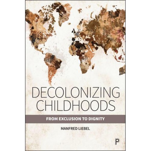 Decolonizing Childhoods From Exclusion to Dignity