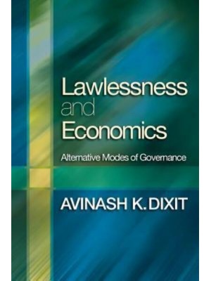 Lawlessness and Economics Alternative Modes of Governance - Gorman Lectures in Economics