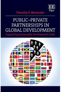 Public-Private Partnerships in Global Development Supporting Sustainable Development Goals