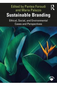 Sustainable Branding Ethical, Social, and Environmental Cases and Perspectives