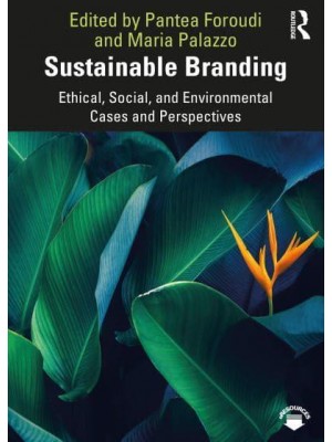 Sustainable Branding Ethical, Social, and Environmental Cases and Perspectives