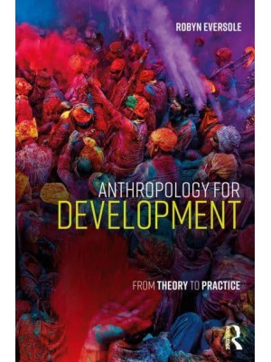 Anthropology for Development From Theory to Practice