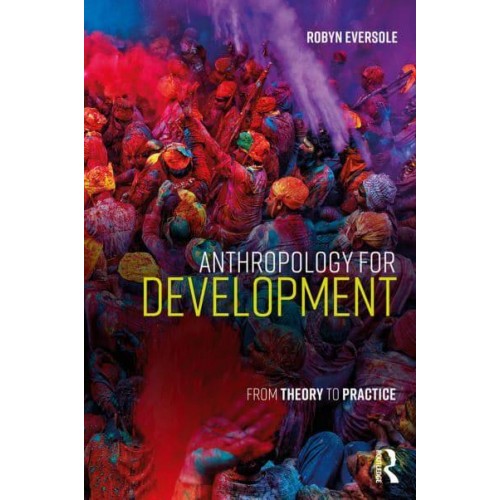 Anthropology for Development From Theory to Practice