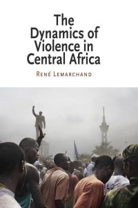 The Dynamics of Violence in Central Africa - National and Ethnic Conflict in the 21st Century