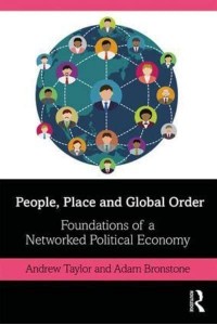 People, Place and Global Order Foundations of a Networked Political Economy