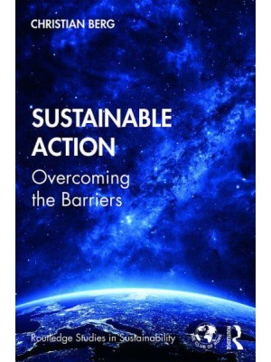 Sustainable Action Overcoming the Barriers - Routledge Studies in Sustainability
