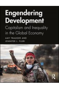 Engendering Development Capitalism and Inequality in the Global Economy