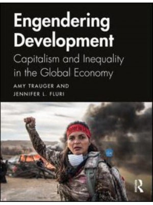 Engendering Development Capitalism and Inequality in the Global Economy
