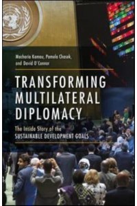 Transforming Multilateral Diplomacy The Inside Story of the Sustainable Development Goals