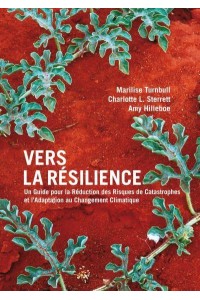Vers La Résilience Un Guide Pour La Réduction Des Risques De Catastrophes Et l'Adaptation Au Changement Climatique