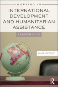 Working in International Development and Humanitarian Assistance A Career Guide