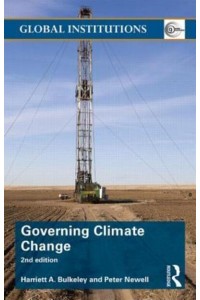 Governing Climate Change - Global Institutions Series