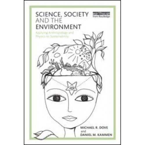 Science, Society and the Environment Applying Anthropology and Physics to Sustainability